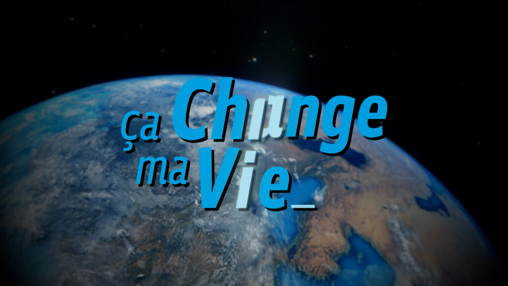 "Ça Change ma Vie" : générique